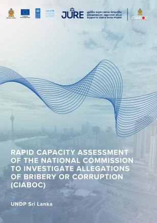 Rapid Capacity Assessment of The National Commission to Investigate Allegations of Bribery or Corruption (CIABOC)