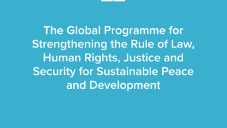 The Global Programme for Strengthening the Rule of Law, Human Rights, Justice and Security for Sustainable Peace and Development