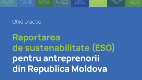 Raportarea de sustenabilitate (ESG) pentru antreprenorii din Republica Moldova