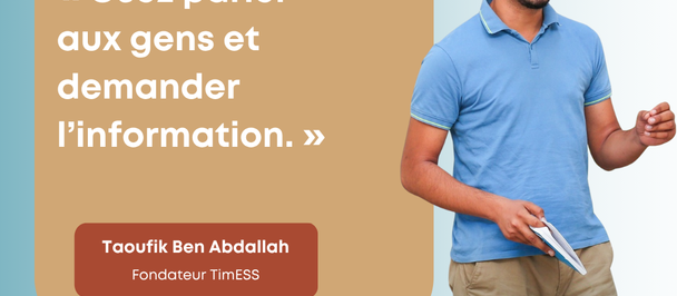 Une vignette qui affiche une citation de Taoufik Ben Abdallah "Osez Parler aux gens et demander l'information"