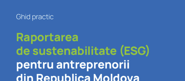 Raportarea de sustenabilitate (ESG) pentru antreprenorii din Republica Moldova