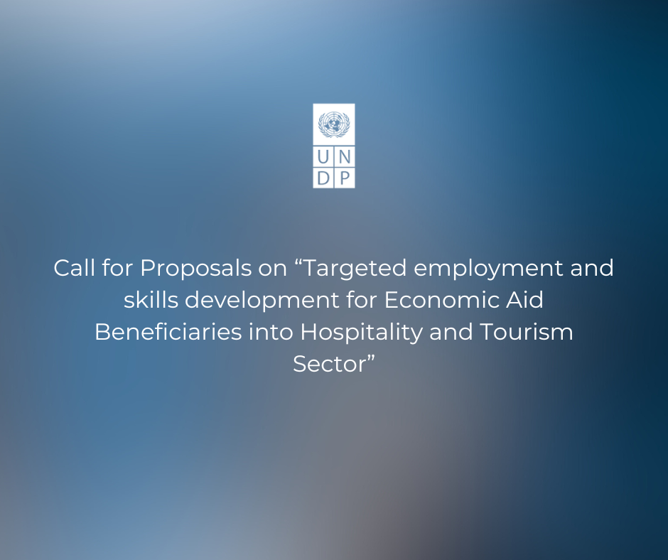 Call for Proposals on “Targeted employment and skills development for Economic Aid Beneficiaries into Hospitality and Tourism Sector”