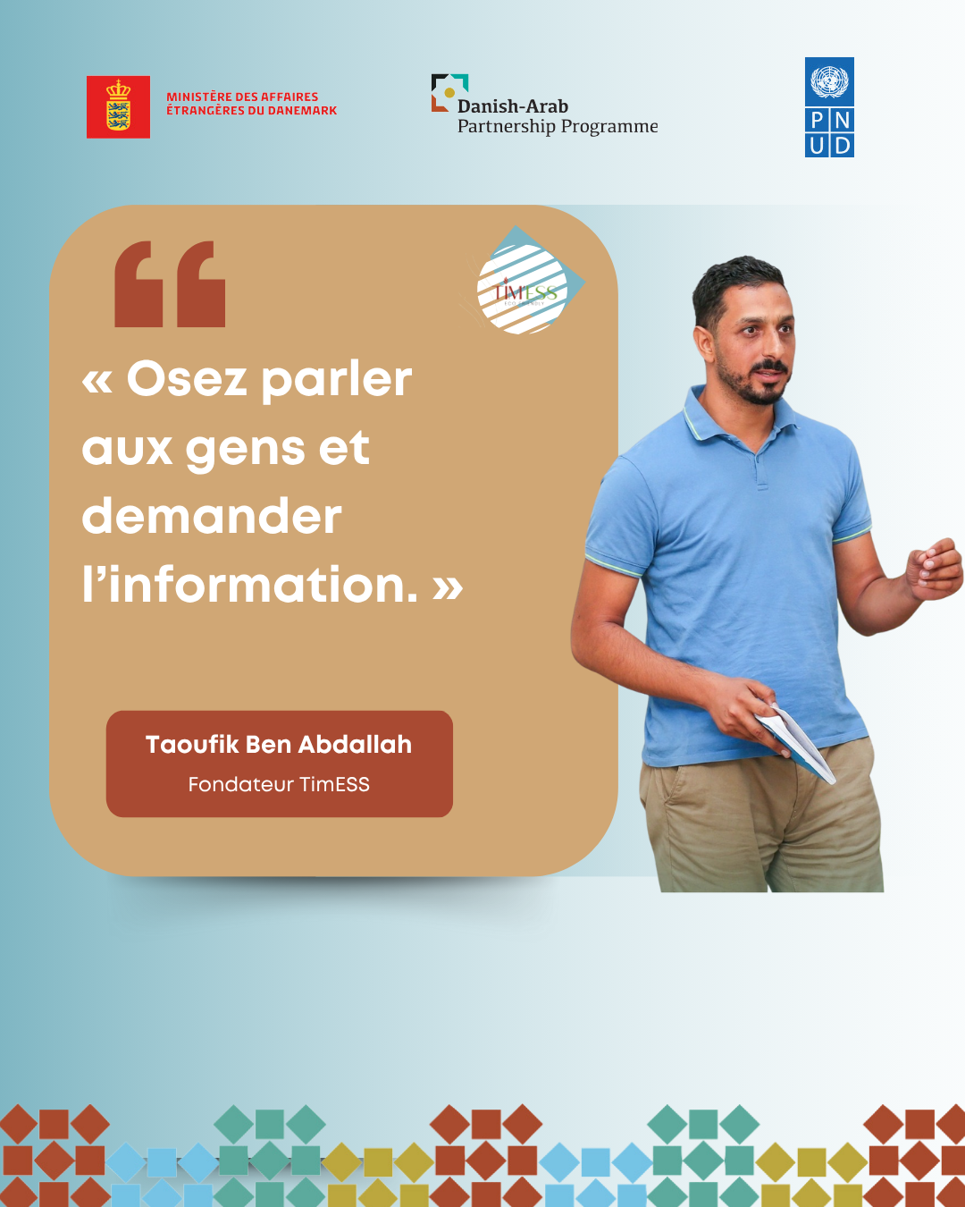 Une vignette qui affiche une citation de Taoufik Ben Abdallah "Osez Parler aux gens et demander l'information"