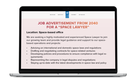 Job advertisement from 2040 for a “space lawyer”. Location: Space-based office We are seeking a highly motivated and experienced Space Lawyer to join our growing team and provide legal guidance and support to our space-based operations and projects.