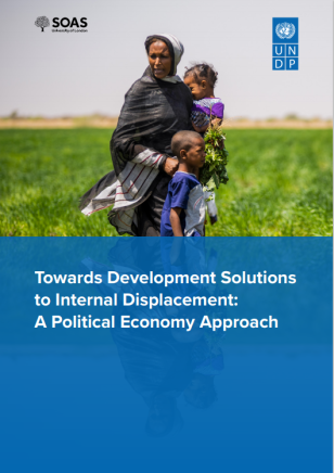 UNDP-SOAS-Towards-Development-Solutions-to-Internal-Displacement-A-Political-Economy-Approach-COVER.PNG
