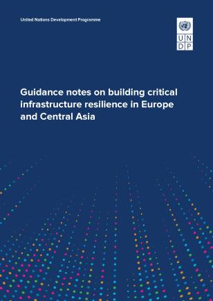 Guidance notes on building critical infrastructure resilience in Europe and Central Asia