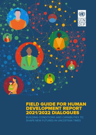 UNDP Field Guide for Human Development Report 2020/2021 Dialogues