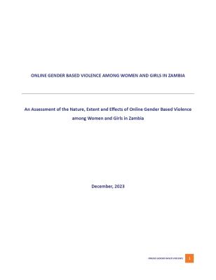 Online Gender Based Violence Among Women and Girls: An Assessment of the Nature, Extent and Effects of Online Gender Based Violence among Women and Girls in Zambia