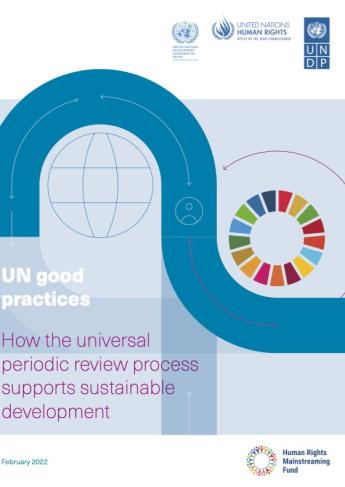 UN Good Practices: How The Universal Periodic Review Process Supports Sustainable Development