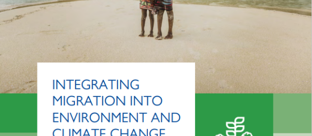 IOM-UNDP-UNEP-Integrating-Migration-Into-Environment-and-Climate-Change-Interventions-COVER.PNG