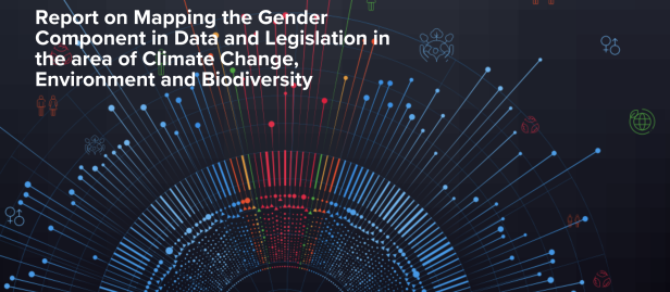 Report on Mapping the Gender Component in Data and Legislation in the area of Climate Change, Environment and Biodiversity