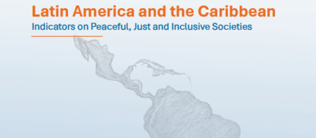 Global Progress Report on SDG 16: Latin America and the Caribbean; peaceful, just and inclusive societies.