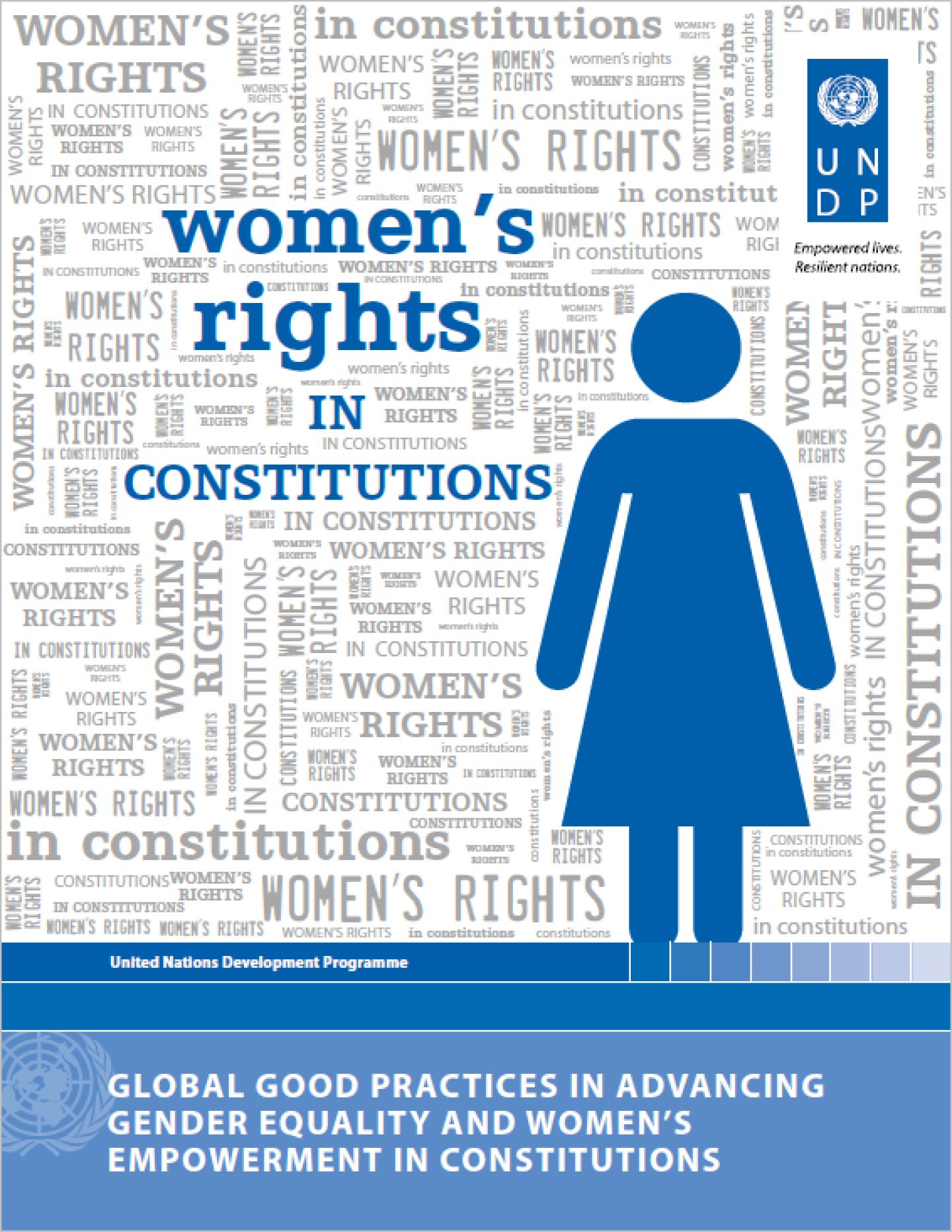 Global Good Practices in Advancing Gender Equality and Women's Empowerment  in Constitutions